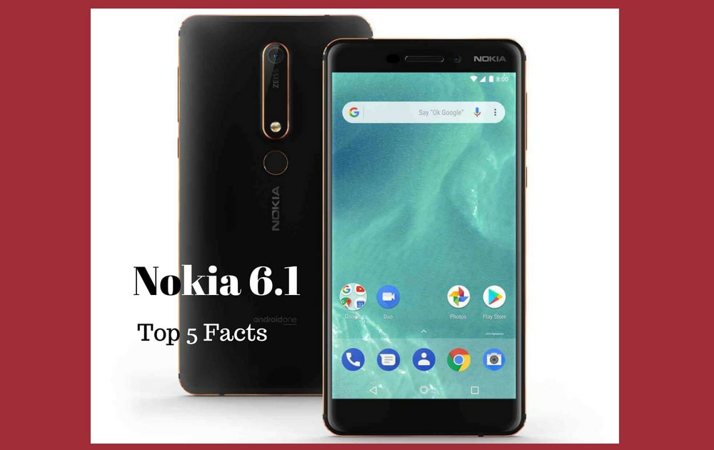 Need to Know About Nokia 6.1