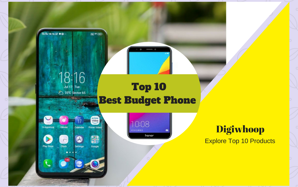 Top 10 Best Budget Smartphone in India Digiwhoop