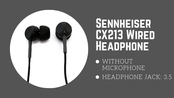 Sennheiser CX213 Wired Headphone﻿ - best selling earphones