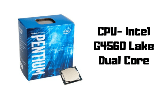 CPU- Intel G4560 Lake Dual Core-min