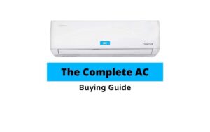 AC Buying Guide 2021 How to buy the perfect AC this summer