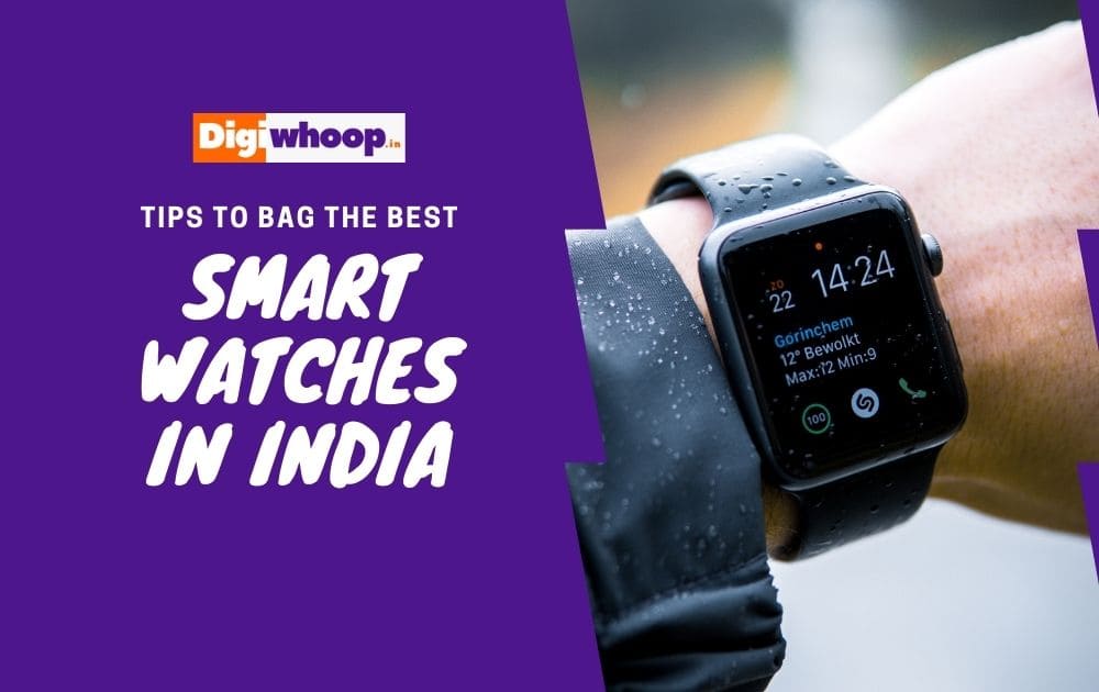 Tips to bag the best smartwatches in India