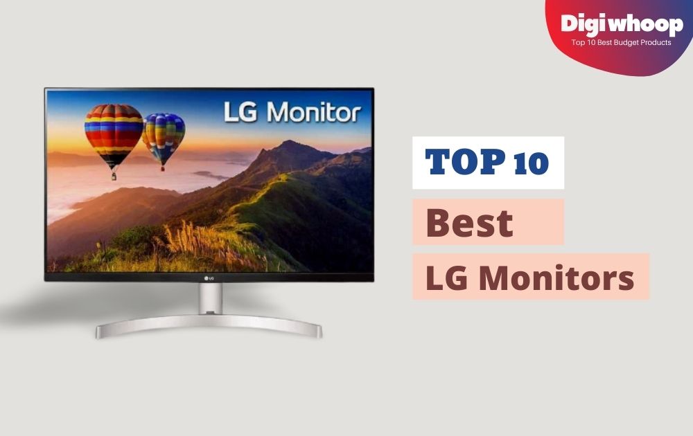 10 Best LG Monitors to consider buying in 2022