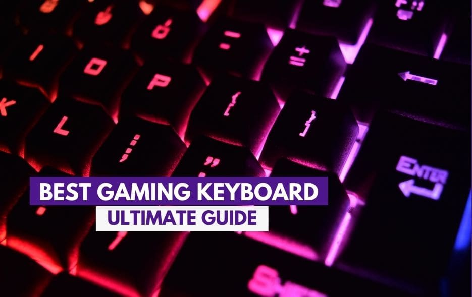 The Ultimate Guide to Choosing the Best Gaming Keyboard